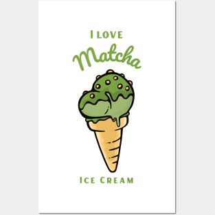 I Love Matcha Ice Cream Posters and Art